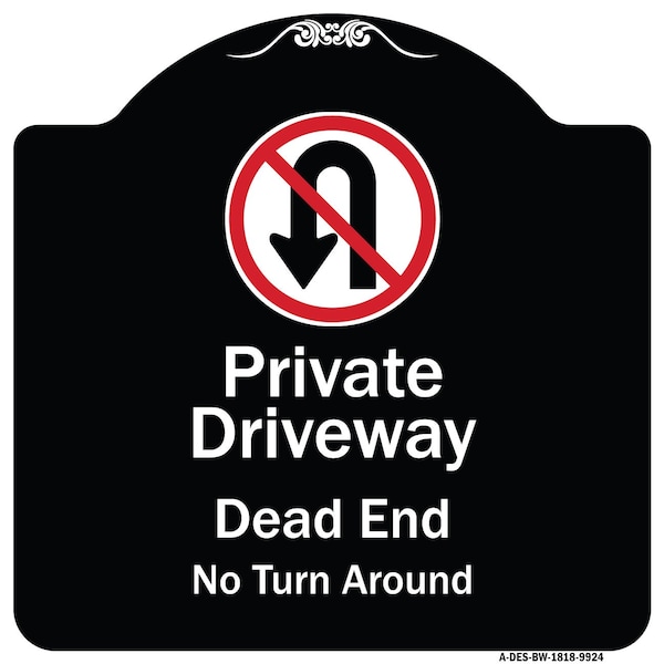 Designer Series-Private Driveway Dead End No Turn Around With Symbol, 18" x 18", BW-1818-9924